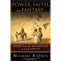 کتاب زبان اصلی Power Faith and Fantasy اثر Michael B Oren