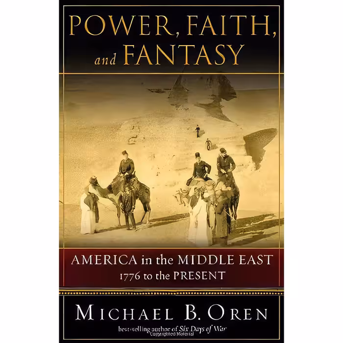 کتاب زبان اصلی Power Faith and Fantasy اثر Michael B Oren