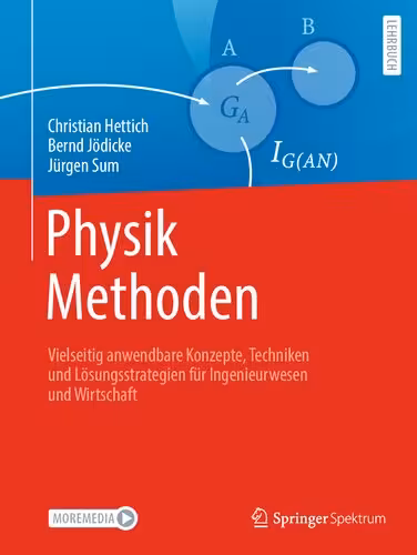 خرید و دانلود نسخه کامل کتاب Physik Methoden: Vielseitig anwendbare Konzepte, Techniken und Lösungsstrategien für Ingenieurwesen und Wirtschaft