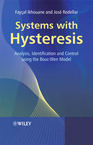 خرید و دانلود نسخه کامل کتاب Systems with hysteresis: analysis, identification and control using the Bouc-Wen model