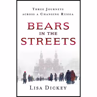 کتاب Bears in the Streets اثر Lisa Dickey انتشارات St. Martin,s Press