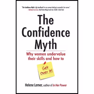 کتاب The Confidence Myth اثر Helene Lerner انتشارات Berrett-Koehler Publishers