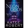 کتاب Neon Gods اثر Katee Robert انتشارات Sourcebooks Casablanca