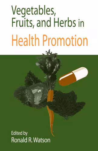 خرید و دانلود نسخه کامل کتاب Vegetables, Fruits, and Herbs in Health Promotion (Modern Nutrition (Boca Raton, Fla.).)