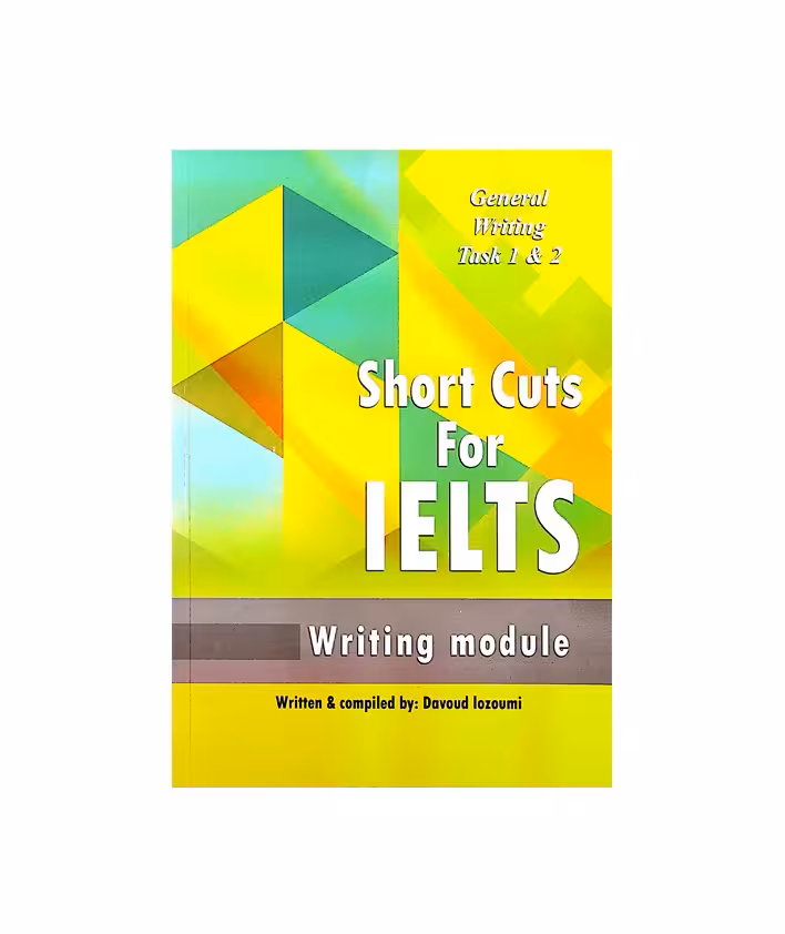 کتاب Short Cuts For IELTS General Writing task 1&amp;2 شورت کاتس فور آیلتس جنرال رایتینگ تسک یک و دو