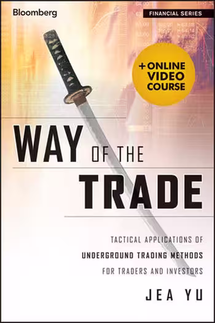 خرید و دانلود نسخه کامل کتاب Way of the Trade: Tactical Applications of Underground Trading Methods for Traders and Investors - Original PDF