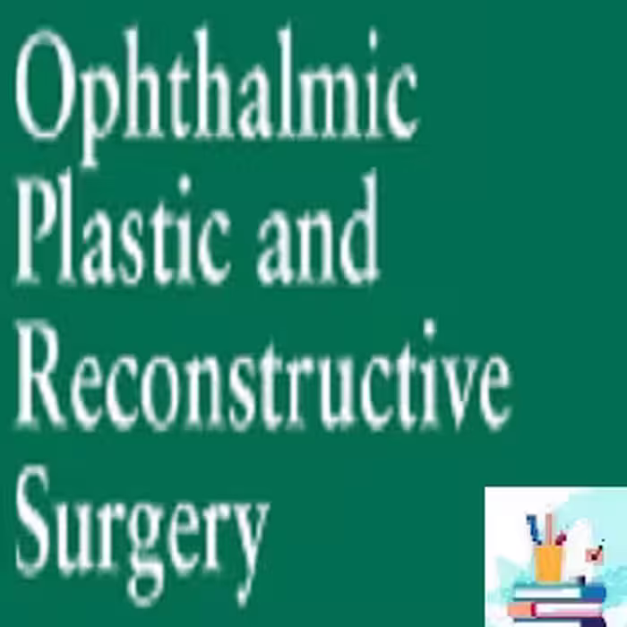 Ophthalmic Plastic &amp; Reconstructive Surgery 2022 Full Archive