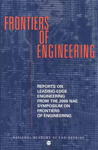 خرید و دانلود نسخه کامل کتاب Frontiers of Engineering: Reports on Leading-Edge Engineering From the 2000 NAE Symposium on Frontiers of Engineering