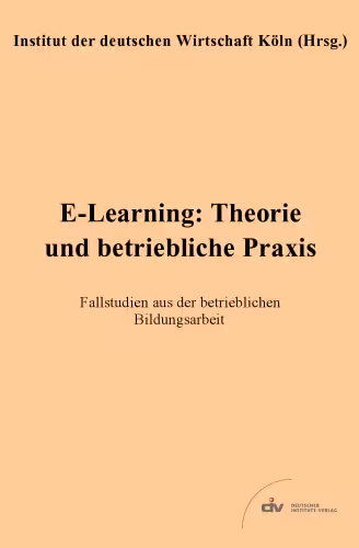 خرید و دانلود نسخه کامل کتاب E-Learning: Theorie und betriebliche Praxis: Fallstudien aus der betrieblichen Bildungsarbeit