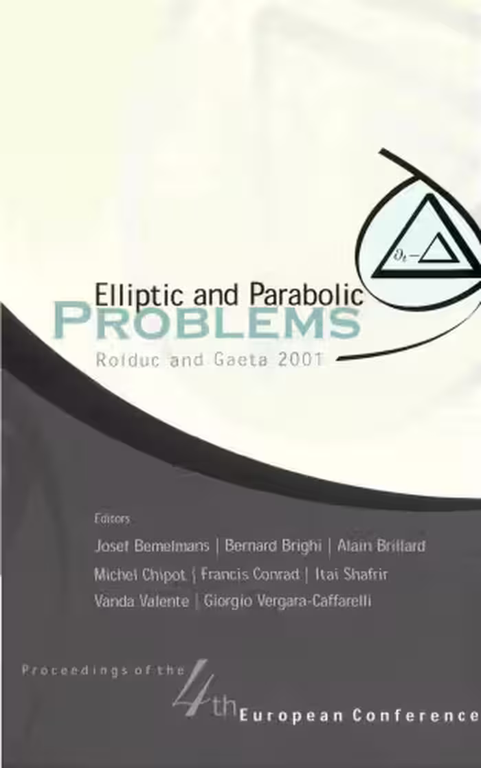 خرید و دانلود نسخه کامل کتاب Elliptic and Parabolic Problems: Rolduc and Gaeta 2001 : Proceedings of the 4th European Conference Rolduc, Netherlands 18-22 June 2001 : Gaeta, Italy 24-28 September 2001