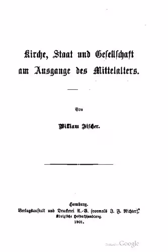 خرید و دانلود نسخه کامل کتاب Kirche, Staat und Gesellschaft am Ausgange des Mittelalters