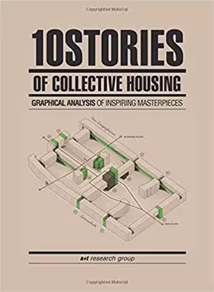 󾕇 دانلود کتاب 10 Stories of Collective Housing by A t Research Group - دانلود کتاب های دانشگاهی