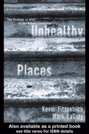 [PDF] دانلود کتاب Unhealthy Places - The Ecology Of Risk In The Urban Landscape, 2002,2000