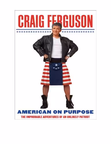 خرید و دانلود نسخه کامل کتاب American on Purpose: The Improbable Adventures of an Unlikely Patriot