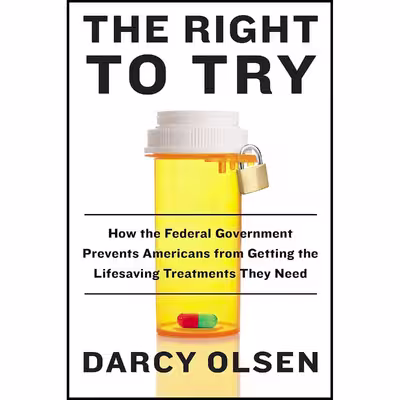 کتاب The Right to Try اثر Darcy Olsen انتشارات Harper