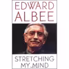کتاب Stretching My Mind اثر Edward Albee انتشارات Carroll &amp; Graf