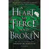 کتاب A Heart So Fierce and Broken اثر Brigid Kemmerer انتشارات Bloomsbury YA