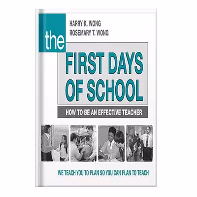 خرید و دانلود نسخه کامل کتاب The first days of school how to be an effective teacher by Wong, Harry K.Wong, Rosemary T