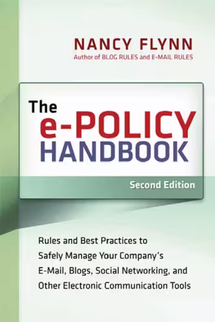 خرید و دانلود نسخه کامل کتاب The e-Policy Handbook: Rules and Best Practices to Safely Manage Your Company's E-Mail, Blogs, Social Networking, and Other Electronic Communication Tools