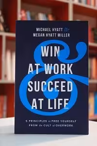 Win At Work Succeed At Life اثر Michael Hyatt و Megan Hyatt Miller