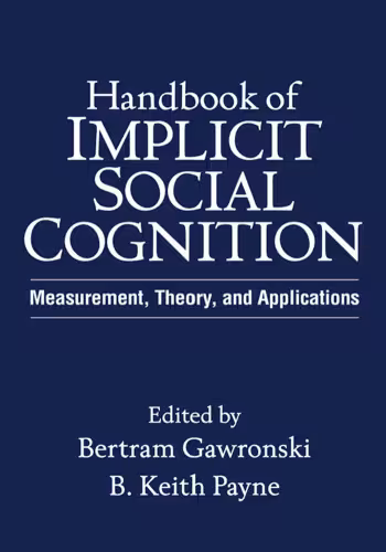 خرید و دانلود نسخه کامل کتاب Handbook of Implicit Social Cognition: Measurement, Theory, and Applications