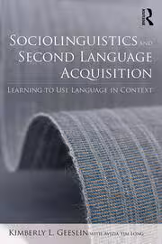 Sociolinguistics and Second Language Acquisition Learning to Use Language in Context