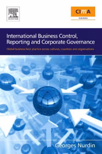 خرید و دانلود نسخه کامل کتاب International Business Control, Reporting and Corporate Governance: Global business best practice across cultures, countries and organisations