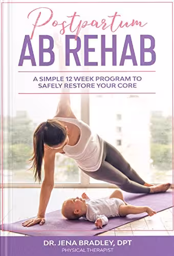 خرید و دانلود نسخه کامل کتاب Postpartum Ab Rehab: A Simple 12 Step Program To Safely Restore Your Core -   pdf
