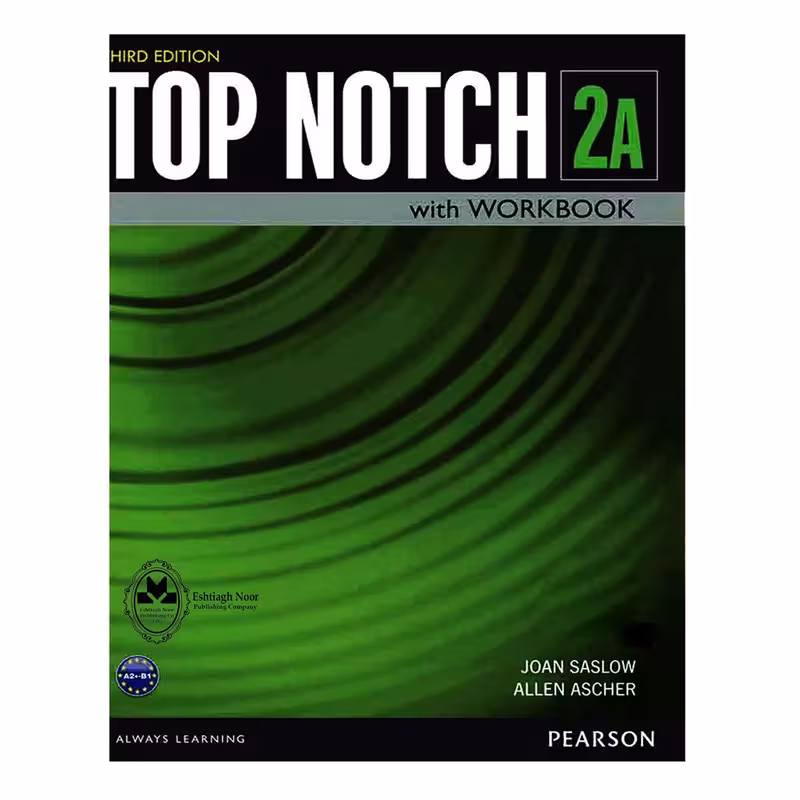 کتاب Top Notch 2A اثر Joan Saslow And Allen Ascher انتشارات اشتیاق نور