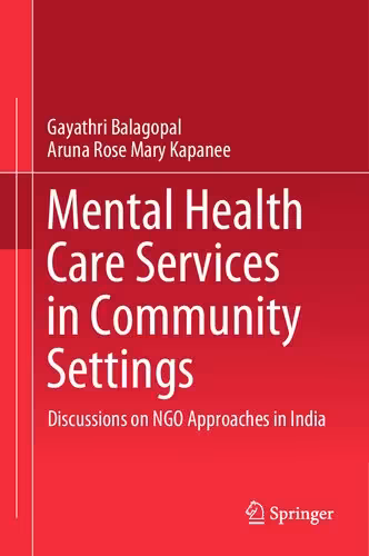 خرید و دانلود نسخه کامل کتاب Mental Health Care Services in Community Settings: Discussions on NGO Approaches in India
