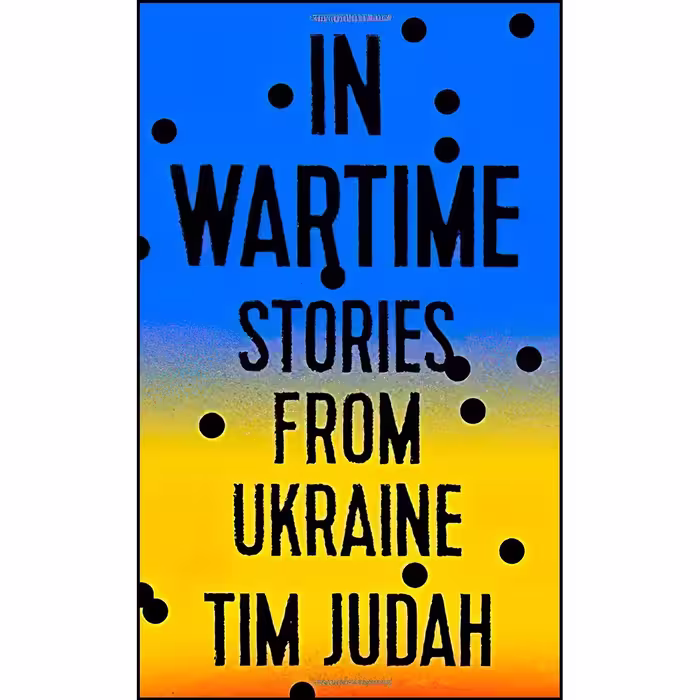 کتاب زبان اصلی In Wartime اثر Tim Judah انتشارات Tim Duggan Books