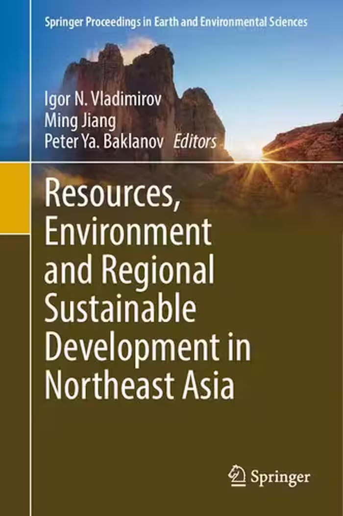 خرید و دانلود نسخه کامل کتاب Resources, Environment and Regional Sustainable Development in Northeast Asia
