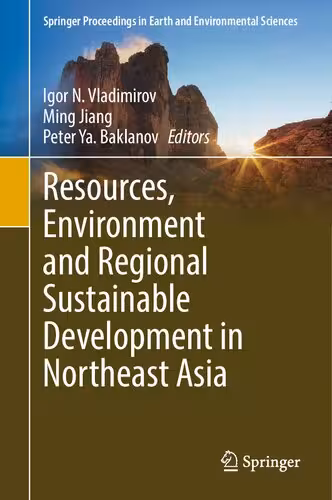 خرید و دانلود نسخه کامل کتاب Resources, Environment and Regional Sustainable Development in Northeast Asia