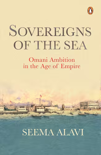 خرید و دانلود نسخه کامل کتاب Sovereigns of the Sea: Omani Ambition in the Age of Empire
