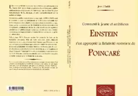 خرید و دانلود نسخه کامل کتاب Comment le jeune et ambitieux Einstein s'est approprie la Relativite restreinte de Poincare