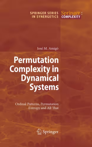 خرید و دانلود نسخه کامل کتاب Permutation Complexity in Dynamical Systems: Ordinal Patterns, Permutation Entropy and All That