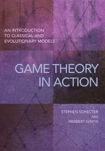 خرید و دانلود نسخه کامل کتاب Game Theory in Action: An Introduction to Classical and Evolutionary Models