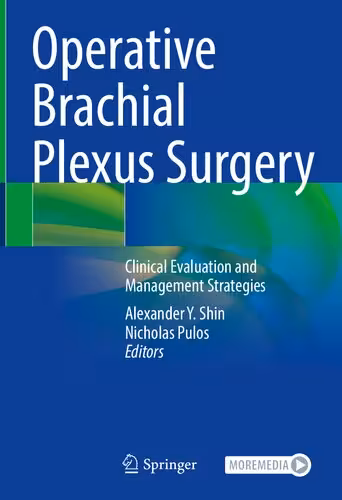 خرید و دانلود نسخه کامل کتاب Operative Brachial Plexus Surgery: Clinical Evaluation and Management Strategies