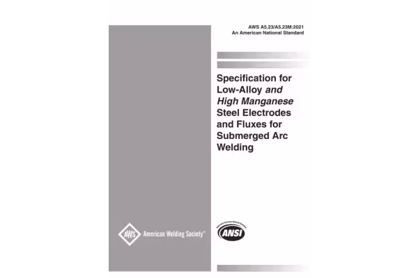♻️✏️AWS A5.23 2021 ❤️Specification for Low Alloy and Hgih Mangenes Steel Electrode and Flux for Submerged Arc Welding - کتابخانه مجازی واتیکان