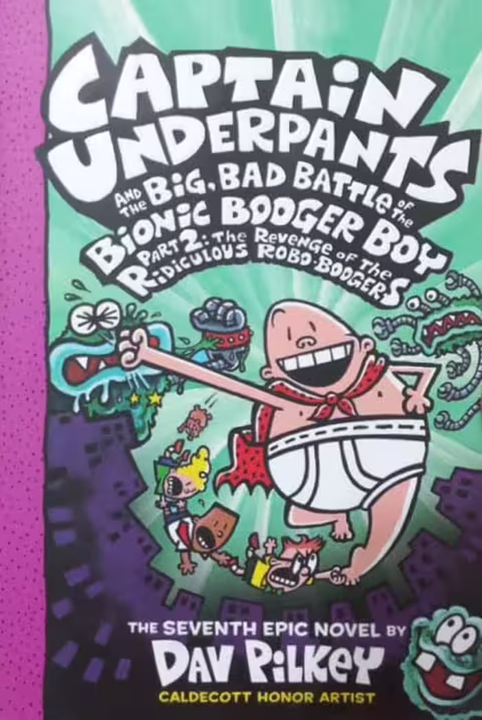 Captain Underpants and the Big, Bad Battle of the Bionic Booger Boy, Part 2