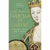 کتاب Isabella Of Castile اثر Tremlett Giles and Giles Tremlett انتشارات Bloomsbury