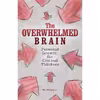 کتاب The Overwhelmed Brain اثر Paul Colaianni انتشارات Ulysses Press