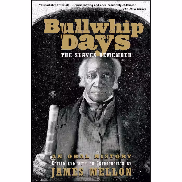 کتاب Bullwhip Days the Slaves Remember اثر James Mellon انتشارات Avon Books