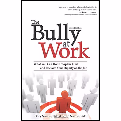 کتاب The Bully at Work اثر Gary Namie and Ruth Namie انتشارات Sourcebooks