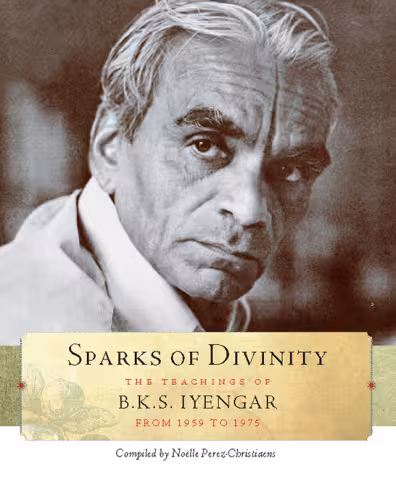 خرید و دانلود نسخه کامل کتاب Sparks of Divinity: The Teachings of B. K. S. Iyengar
