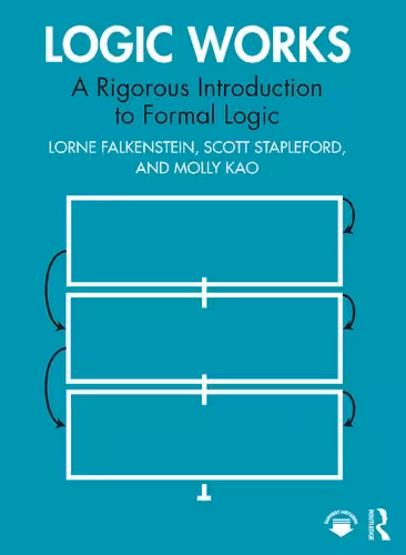 خرید و دانلود نسخه کامل کتاب Logic Works: A Rigorous Introduction to Formal Logic