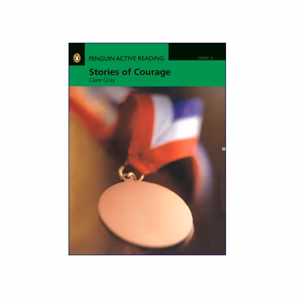 Penguin Active Reading Level 3 Stories of Courage