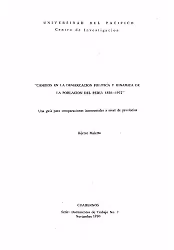 خرید و دانلود نسخه کامل کتاب Cambios en la demarcación política y dinámica de la población del Perú: 1876-1972. Una guía para comparaciones intercensales a nivel de provincias