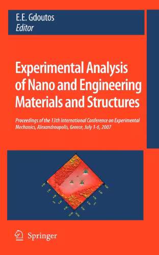 خرید و دانلود نسخه کامل کتاب Experimental Analysis of Nano and Engineering Materials and Structures: Proceedings of the 13th International Conference on Experimental Mechanics, Alexandroupolis, Greece, July 1-6, 2007