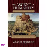 کتاب The Ascent of Humanity اثر Charles Eisenstein انتشارات North Atlantic Books